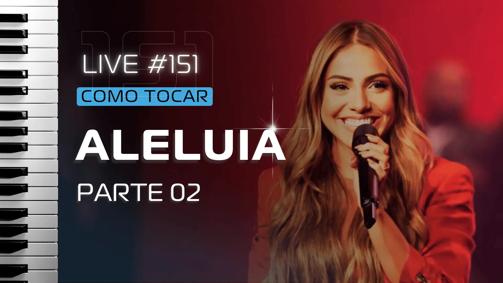 LIVE #151 - Como tocar Aleluia - PARTE 02